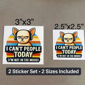 Set of 2 Funny Sarcastic Dog Vinyl Stickers “I Can’t People Today”